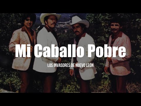 Los Invasores De Nuevo León - Mi Caballo Pobre (LETRA)