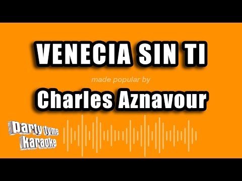 Charles Aznavour - Venecia Sin Ti (Versión Karaoke)