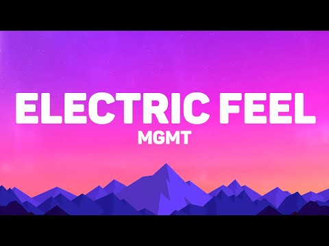 MGMT - Electric Feel (Lyrics)