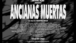 "Ancianas Muertas", de Martín Vega - Trailer