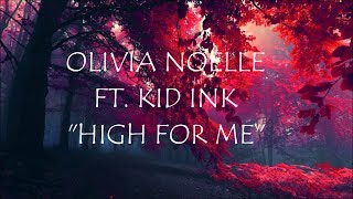 Olivia Noelle - High for Me (Lyric Video) ft. Kid Ink