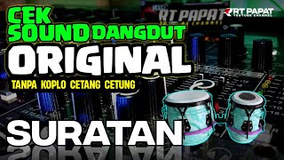 Download lagu CEK SOUND DANGDUT 🎵 SURATAN ORIGINAL TANPA KOPLO🎶 KENDANG CETANG CETUNG CLARITY mp3