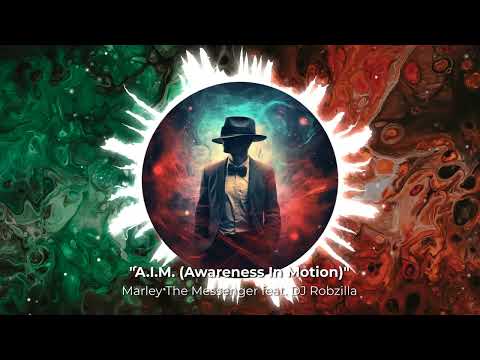 Marley The Messenger feat. DJ Robzilla - A.I.M. (Awareness In Motion)