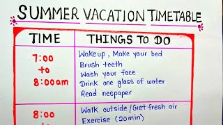 Summer vacation timetable 2022 || Full day summer routine timetable for students