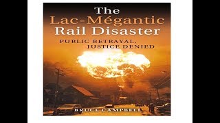 The Lac-Megantic Rail Disaster:  Regulatory Failure and Corporate Negligence