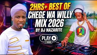 Download lagu BEST OF CHEGE WA WILLY 2026 MIX | 2HRS 15MINS NON-STOP AKURINU KIGOOCO | DJ NAZARITE mp3