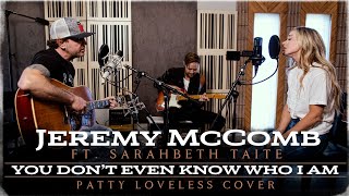 Jeremy McComb - You Don&#39;t Even Know Who I Am Featuring Sarahbeth Taite (Patty Loveless Cover)
