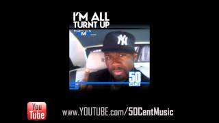 I&#39;m All Turnt Up by 50 Cent Freestyle April 2011   50 Cent Music