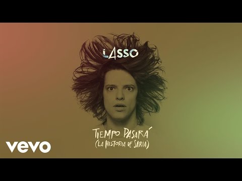 Tiempo Pasará (la Historia De Saria) - Lasso