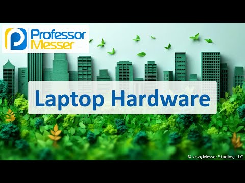 Laptop Hardware - CompTIA A+ 220-1201 - 1.1