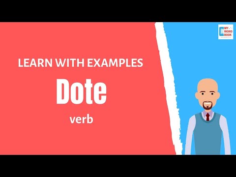 Dote | Meaning with examples | My Word Book