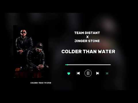 Team Distant Ft Jinger Stone_Colder than water
