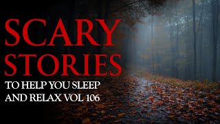 The Quiet Rustle of Autumn Leaves || True Scary Stories Told to the Sound of Rain Vol 106
