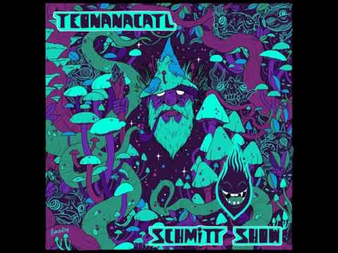 Schmitt Show - Teonanactyl.