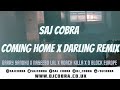COMING HOME x DARLING | GARRY SANDHU | NASEEBO LAL | D BLOCK EUROPE | SAJ COBRA | LATEST REMIX 2020