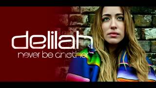 Delilah - Never Be Another