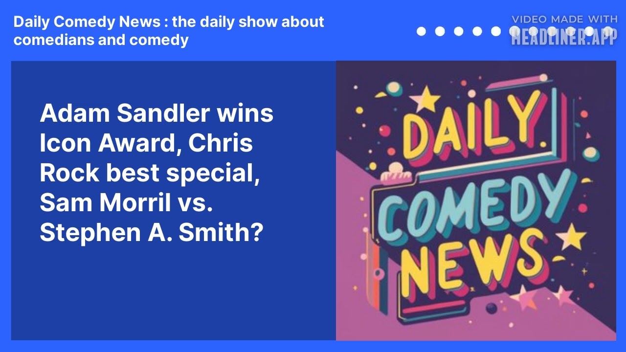 Adam Sandler wins Icon Award, Chris Rock best special, Sam Morril vs. Stephen A. Smith?