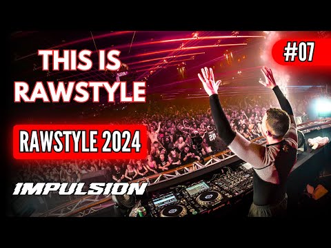 This is Rawstyle #07 - Best Of Rawstyle Music Mix 2024 by Impulsion