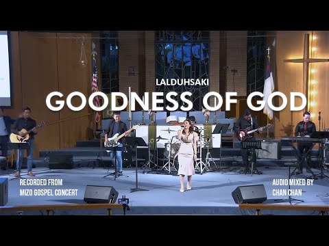 Goodness of God (Lyrics) - Lalduhsaki | Mizo Gospel Concert