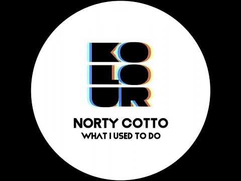 What I Used To Do - Norty Cotto