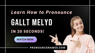 How to pronounce Gallt Melyd