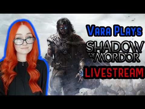🔴 Defending Middle-Earth Against Sauron - Talking LOTR + Playing Shadow Of Mordor LIVESTREAM