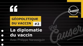 Les Causeries de l'économie: Géopolitique du vaccin  #2 : La diplomatie du vaccin