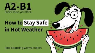 How to Stay Safe in Hot Weather | Easy English Podcast Conversation in Real Life@30-minuteeveryday