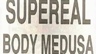 Supereal - Body Medusa (In Your Head Mix) - 1991