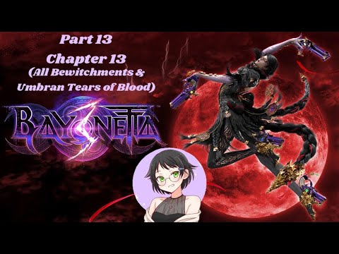 Bayonetta 3 Chapter 13 (All Bewitchments & Umbran Tears of Blood Playthrough)