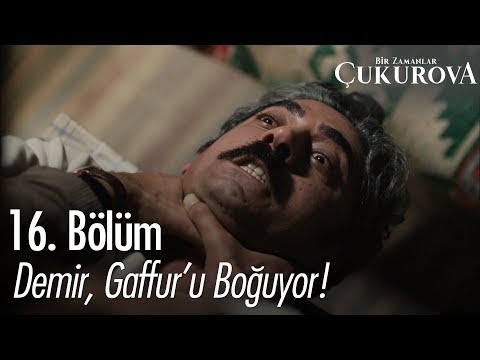 Demir, Gaffur'u boğuyor! - Bir Zamanlar Çukurova 16. Bölüm