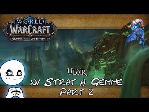 [FR] WoW Battle for Azeroth w/ Strat À Gemme - ULDIR ! (part 2)
