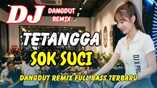 Download lagu DJ Tetangga Sok Suci (Request) 🔥 Dangdut Remix Terbaru 2026 – Lagu Viral TikTok Full Bass | DJ X PRO mp3