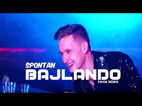 SPONTAN - BAJLANDO (FIKOŁ REMIX) 2020 NOWOŚĆ
