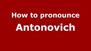 How to pronounce Antonovich
