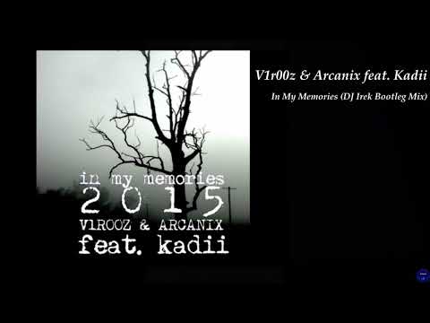 V1r00z & Arcanix feat. Kadii - In My Memories (DJ Irek Bootleg Mix) (The Hitmen Style)(Official)
