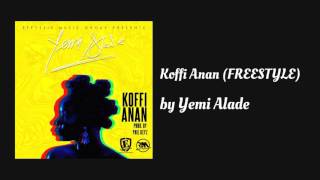 Yemi Alde - Koffi Anan (Freestyle)