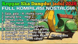 Download lagu Kompilasi reggae ska dangdut hits nostalgia gala-gala | anggur merah | benang biru mp3 Download lagu Kompilasi reggae ska dangdut hits nostalgia gala-gala | anggur merah | benang biru mp3