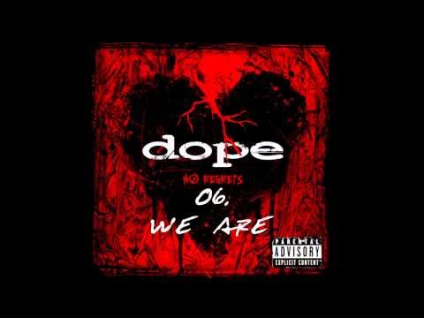 Dope - We Are   ( No Regrets ) + Lyrics