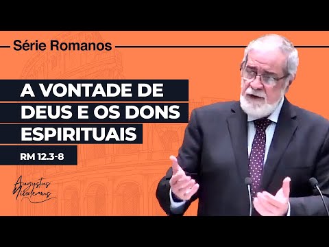 54. A Vontade de Deus e os Dons Espirituais (Rm 12.3-8)