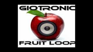 Fruit Loop - Giotronic
