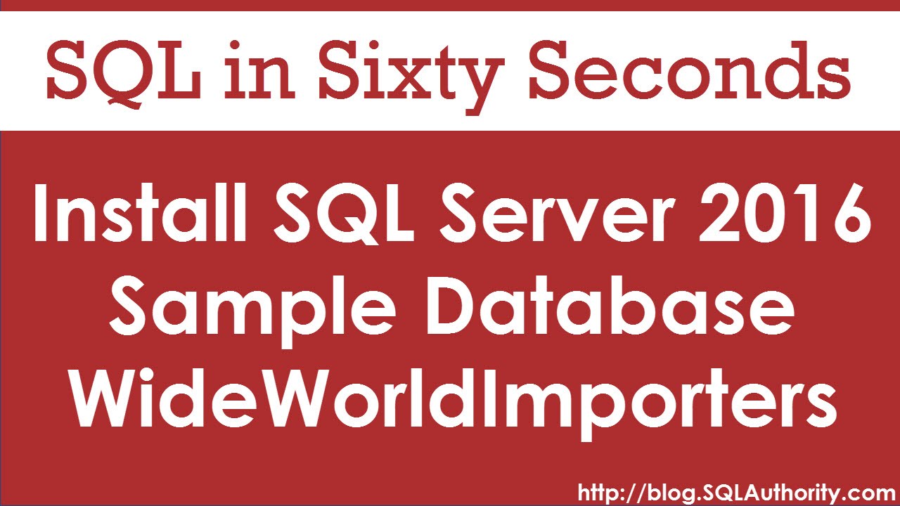 Install SQL Server 2016 Sample Database WideWorldImporters - SQL in Sixty Seconds #081