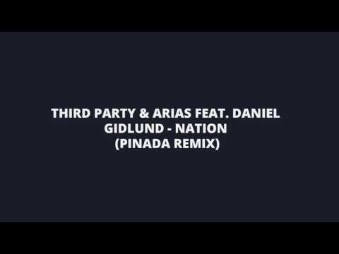 Third Party & Arias feat. Daniel Gidlund - Nation (Pinada Remix)