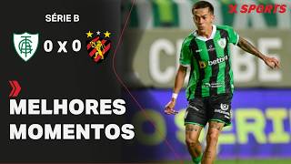 AMÉRICA-MG 0 X 0 SPORT - MELHORES MOMENTOS - SÉRIE B