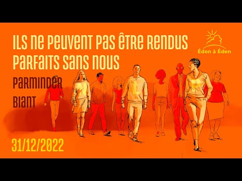 2022 Décembre Zoom International- 1. PB : Ils ne peuvent pas être rendus parfaits sans nous 31/12/22