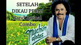 Download lagu Muchsin Alatas - SETELAH DIKAU PERGI (1973) - Musik: Zaenal Combo mp3 Download lagu Muchsin Alatas - SETELAH DIKAU PERGI (1973) - Musik: Zaenal Combo mp3