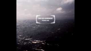 The Old Ceremony - &quot;Gone Go the Memories&quot;