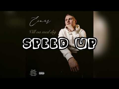 Vill Va Med Dig  Speed up  Einár