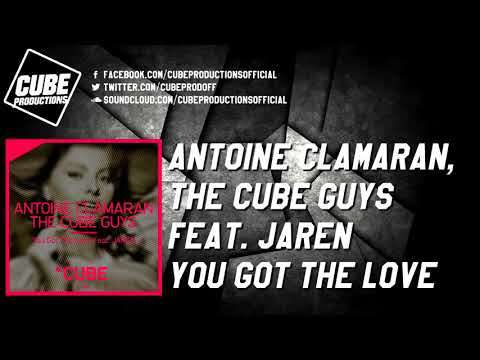 ANTOINE CLAMARAN, THE CUBE GUYS feat. JAREN - You got the love [Official]