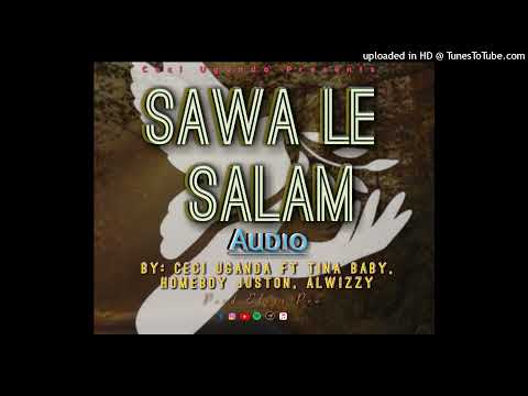 Sawa_Le_Salam(Together_for_Peace) -Ceci Uganda ft Tina Baby x Homeboy Juston x Alwizzy (official_aud
